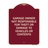 SignMission Designer Series Sign - Garage Owner Not Responsible for Theft or Damage to Vehicles or Contents | Burgundy 18" x 24" Heavy-Gauge Aluminum Architectural Sign | Made in The USA