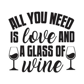 a Glass of Wine All You Need is Love Quote Wine Glass Vinyl Decal Wall Art Sticker Designs Vinyl Stickers for Home House Walls Rooms Windows Bedroom Decoration Size (26x26 inch)