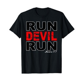 Run Devil Run James 4:7 Bible Verse T-Shirt