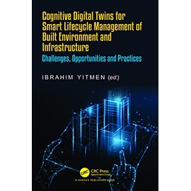 Cognitive Digital Twins for Smart Lifecycle Management of Built Environment and Infrastructure: Challenges, Opportunities and Practices