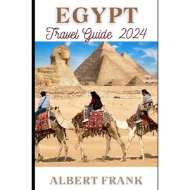 EGYPT TRAVEL GUIDE 2024