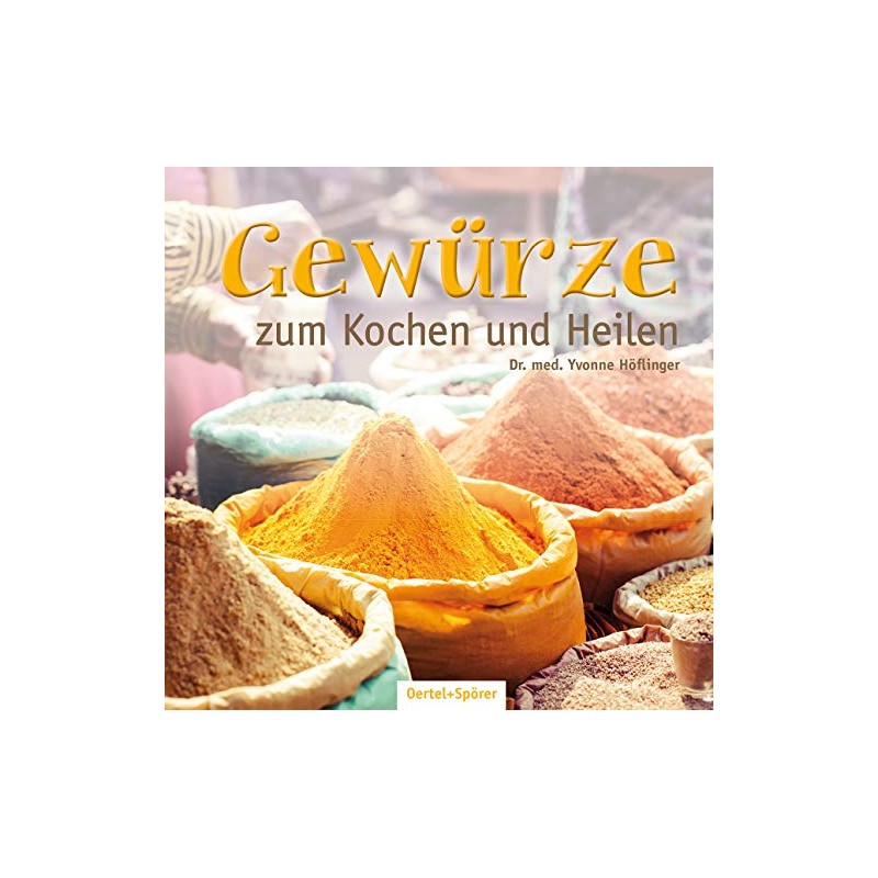 Gewürze zum Kochen und Heilen