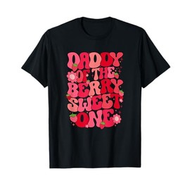 Daddy Of The Berry Sweet One Strawberry First Birthday T-Shirt