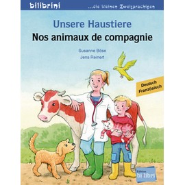 Unsere Haustiere: Kinderbuch Deutsch-Französisch