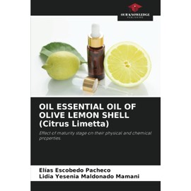 OIL ESSENTIAL OIL OF OLIVE LEMON SHELL (Citrus Limetta): Effect of maturity stage on their physical and chemical properties.