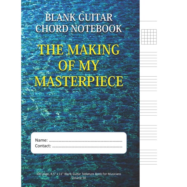 The Making Of My Masterpiece - Blank Guitar Chord Notebook: