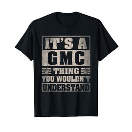 GMC Last Name Shirt It's A GMC Thing T-Shirt