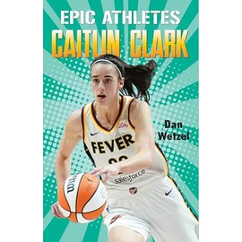 Epic Athletes: Caitlin Clark