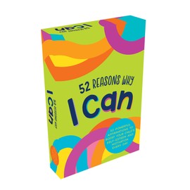 52 Reasons Why I Can: 52 Powerful Affirmations To Boost Your Child’s Self-Esteem And Motivation Every Day