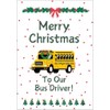 Merry Christmas To Our Bus Driver Greeting Card - Thank