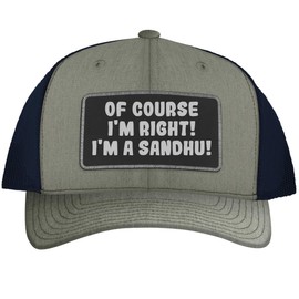 of Course I'm Right! I'm A Sandhu! - Leather Black Patch Engraved Trucker Hat, Heather-Navy, One Size