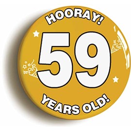 Ozorath 59 YEARS OLD BIRTHDAY BADGE BUTTON PIN (Size is 2inch/50mm diameter)