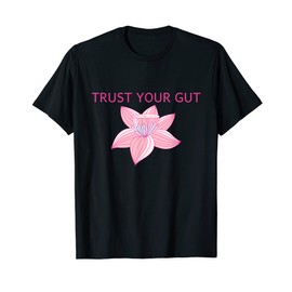 Trust Your Gut T-Shirt