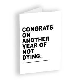 Congrats On Not Dying Birthday Card - Funny Adult Joke Rude Offensive Humorous Gifts OAP Cards Fun Idea Men Dad Mum Brother Sister Friend Happy Old Age (A5)