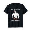 Who You Calling Silly Goose Funny Gym Meme T-Shirt