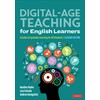 Digital-Age Teaching for English Learners: A Guide to Equitable Learning