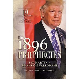 The 1896 Prophecies: 10 Predictions of America's Last Days