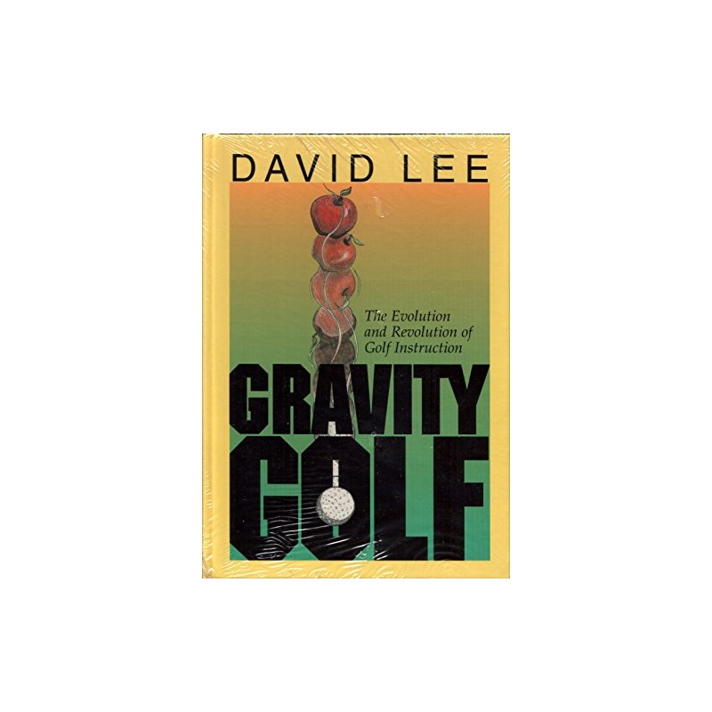 Gravity Golf: The Evolution & Revolution of Golf Instruction
