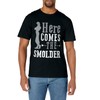 Here Comes The Smolder T-Shirt