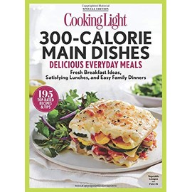 COOKING LIGHT 300 Calorie Main Dishes: Delicious Everyday Meals