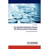 An Epidemiological Study Of Nosocomial Infections: Nosocomial Infections