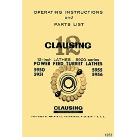 CLAUSING 12" 5900 Series Turret Lathes Instruction & Parts Manual 5950, 5951, 5955, 5956