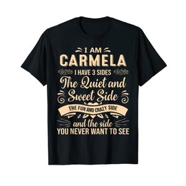 Carmela First Name Surname Funny Saying I have 3 sides T-Shirt
