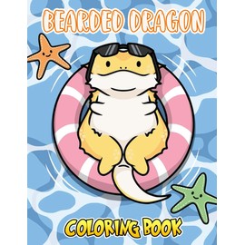 Bearded Dragon Coloring Book: Great Gifts For Anyone Being Fan Bearded Dragon To Unwind And Enjoy Coloring Book With +40 High Quality and ... For Kids And Adults
