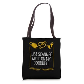 Scanned My ID on My Doorbell Medical Staff Funny Tote Bag