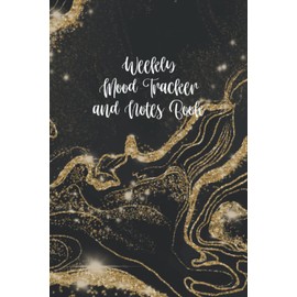 Weekly Mood Tracker and Notes Book: Weekly Mood Tracker | Track and Document Your Daily Mood, Sleep Quality, Things That Happened, and How That Affected You - Black and Gold Cover Design