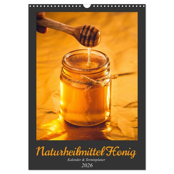 Naturheilmittel Honig - Kalender & Terminplaner (Wandkalender 2026 DIN A3