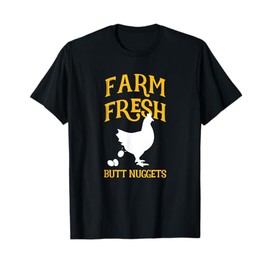Farm Fresh Butt Nuggets - Cute Chicken Butt T Shirt T-Shirt