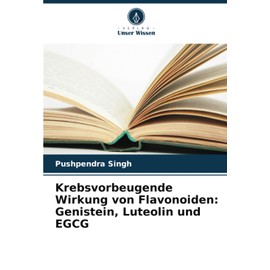 Krebsvorbeugende Wirkung von Flavonoiden: Genistein, Luteolin und EGCG