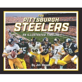 Pittsburgh Steelers: An Illustrated Timeline