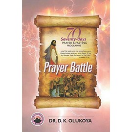70 Seventy Days Prayer and Fasting Programme 2020 Edition: Prayer Battle