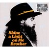 Shine a Light on Me Brother
