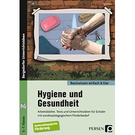 Hygiene und Gesundheit - einfach & klar: Arbeitsblätter, Tests und Unterrichtsideen für Schüler mit sonderpädagogischem Förderbedarf (5. bis 7. Klasse) (Basiswissen einfach & klar)