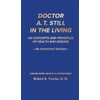 Doctor A. T. Still in the Living - An Annotated