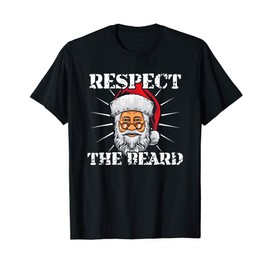 Respect The Beard - Santa Claus Christmas Xmas T-Shirt