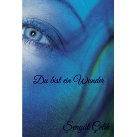 Du bist ein Wunderwerk