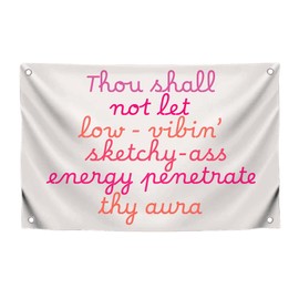 3x5 Feet Motivational Quote Wall Flag "Thou Shall Not Eat Low-Vibin Sketchy-Ass Energy Penetrate Thy Aura" with Four Brass Grommets - Home or Office Wall Decoration for Women - Positive Quotes Banner