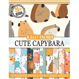 Cute Capybara Scrapbook Paper: 20 Patterned Decorative Craft Paper For Gift Wrapping, Journaling, Scrapbooking And More