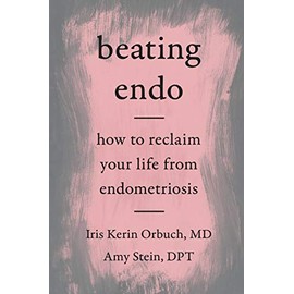 Beating Endo: How to Reclaim Your Life from Endometriosis