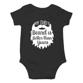 My Dad's Beard is Better Than Yours- Funny Cute Infant Creeper, One-Piece Baby Bodysuit