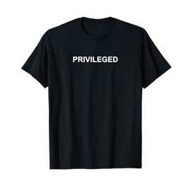 Privileged T-Shirt
