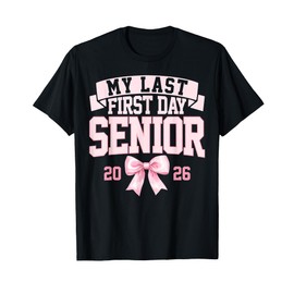 Girly Coquette My Last First Day Senior 2026 Class of 2026 T-Shirt