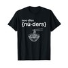 Nuders - Noodle - Funny Ramen Tee T-Shirt
