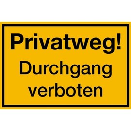 Sign Privatweg! Passage prohibited PVC 200 x 300 mm (private property, no access) practice-proven, weatherproof