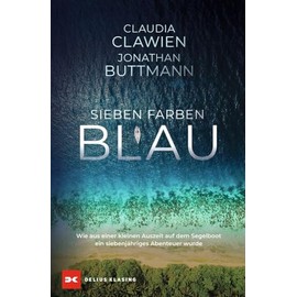 Sieben Farben Blau: Wie aus einer kleinen Auszeit auf dem Segelboot ein siebenjähriges Abenteuer wurde