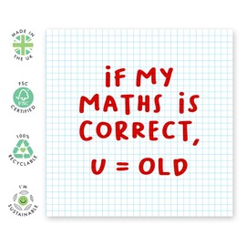 Central 23 - Funny Birthday Card - “If My Maths Is Correct…” - For Men Women Him Her Best Friend Brother Sister Son Daughter Mom Dad 21st 30th 40th 50th - Comes With Fun Stickers